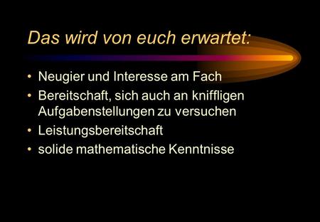 Das wird von euch erwartet: