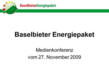 Baselbieter Energiepaket Medienkonferenz vom 27. November 2009.