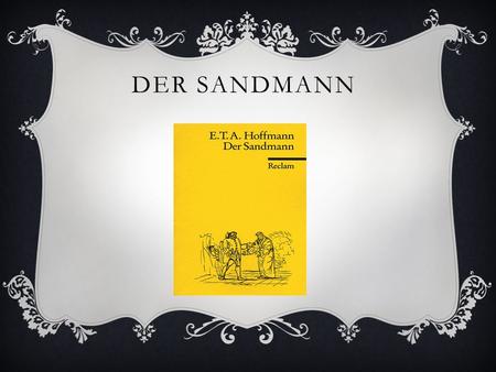Der Sandmann.