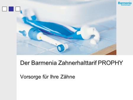Der Barmenia Zahnerhalttarif PROPHY Vorsorge für Ihre Zähne.