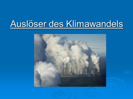 Auslöser des Klimawandels