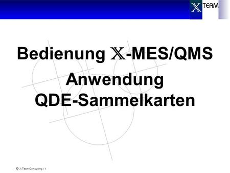 Bedienung X-MES/QMS Anwendung QDE-Sammelkarten.