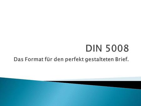 Das Format für den perfekt gestalteten Brief.