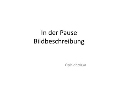 In der Pause Bildbeschreibung