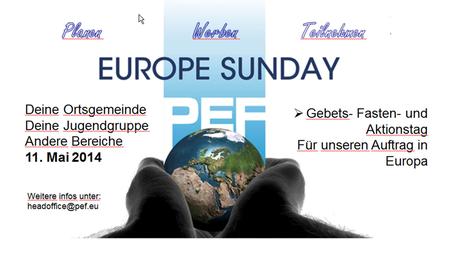 …die vor uns liegenden europäischen Einsätze IMPACT BRATISLAVA 2014 19-22. Juni - Gottes Wohlgefallen - Genehmigungen - Teams von freiwillingen Mitarbeitern.