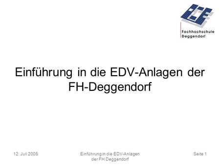 Einführung in die EDV-Anlagen der FH-Deggendorf