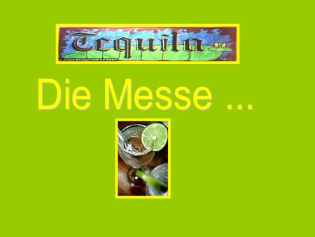 Die Messe ....
