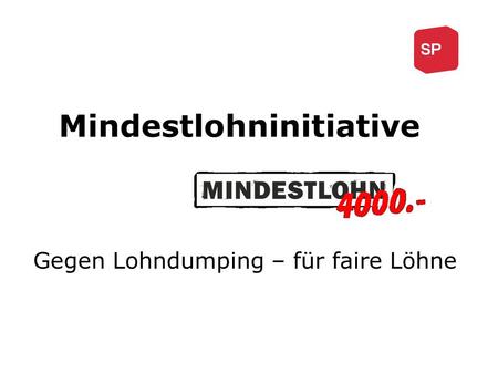 Mindestlohninitiative Gegen Lohndumping – für faire Löhne.
