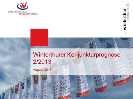 Seite 0 Winterthurer Konjunkturprognose 2/2013 August 2013.