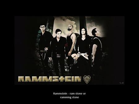 Rammstein - ram stone or ramming stone