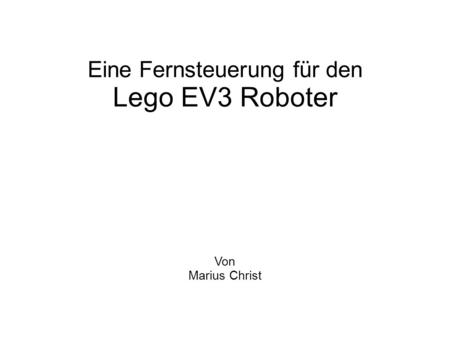 Eine Fernsteuerung für den Lego EV3 Roboter