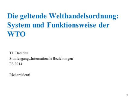 Die geltende Welthandelsordnung: System und Funktionsweise der WTO