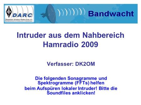 Intruder aus dem Nahbereich Hamradio 2009
