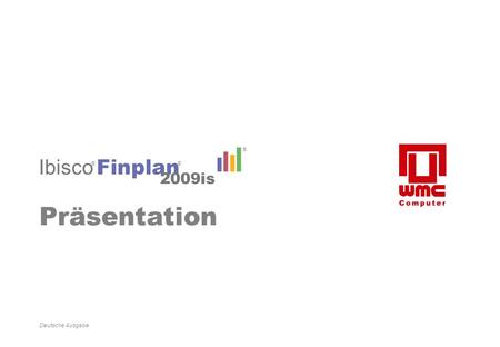 Was ist Ibisco Finplan Ibisco Finplan® ist eine Finanz-Software, die für den Einsatz im Bereich Corporate Finance entwickelt wurde Die Anwender von Finplan.