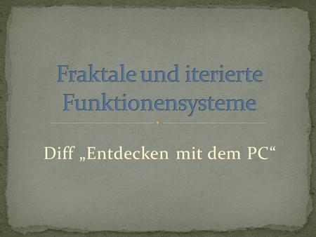 Fraktale und iterierte Funktionensysteme