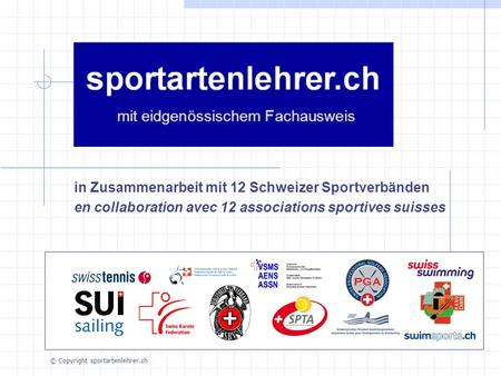 In Zusammenarbeit mit 12 Schweizer Sportverbänden en collaboration avec 12 associations sportives suisses © Copyright sportartenlehrer.ch.