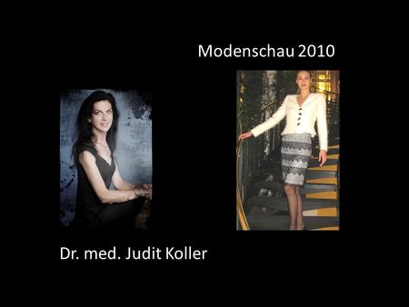 Dr. med. Judit Koller Modenschau 2010. Mode Frau müde.