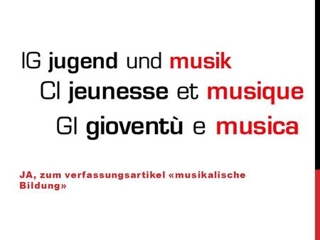 JA, zum verfassungsartikel «musikalische Bildung».