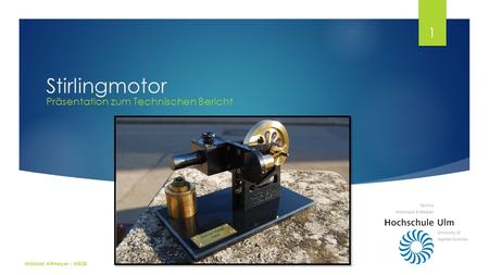 Stirlingmotor Präsentation zum Technischen Bericht