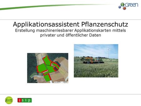 Applikationsassistent Pflanzenschutz Erstellung maschinenlesbarer Applikationskarten mittels privater und öffentlicher Daten.
