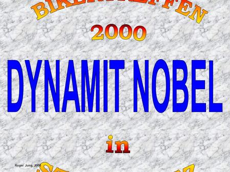 Roger Jung, 2000 Die Teilnehmer: DNK - Essen DNK - Reinsdorf DNK - Weißenburg DNK - Pappenheim DNK - Hambach DNK - Sterbfritz.