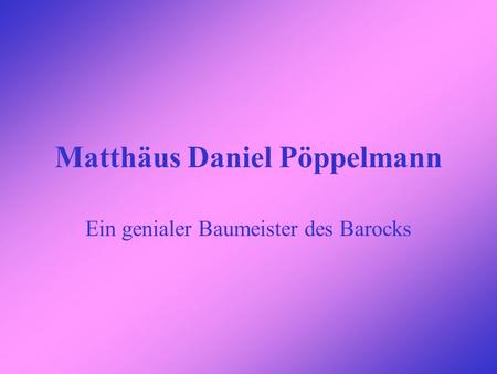 Matthäus Daniel Pöppelmann