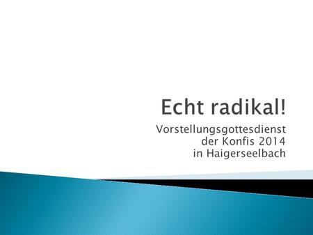 Vorstellungsgottesdienst der Konfis 2014 in Haigerseelbach