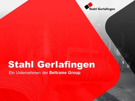 Stahl Gerlafingen Ein Unternehmen der Beltrame Group.