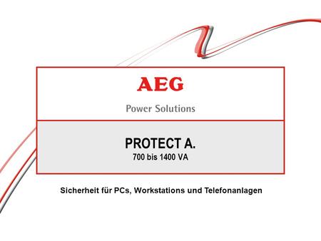 PROTECT A. 700 bis 1400 VA Sicherheit für PCs, Workstations und Telefonanlagen.