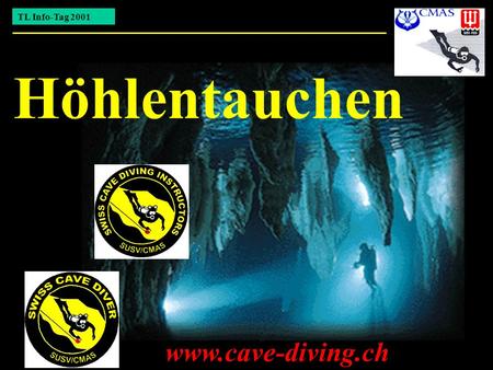 TL Info-Tag 2001 Höhlentauchen www.cave-diving.ch.