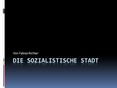 Die Sozialistische Stadt