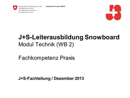 J+S-Fachleitung / Dezember 2013
