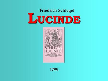 LUCINDE Friedrich Schlegel 1799.
