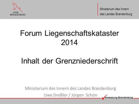 Forum Liegenschaftskataster 2014 Inhalt der Grenzniederschrift