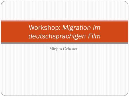 Workshop: Migration im deutschsprachigen Film