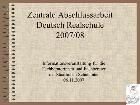 Zentrale Abschlussarbeit Deutsch Realschule 2007/08