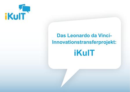 Das Leonardo da Vinci- Innovationstransferprojekt: