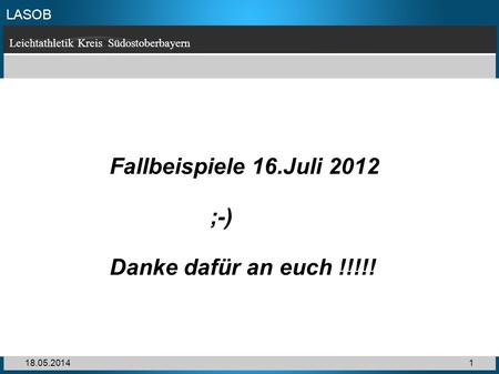 Fallbeispiele 16.Juli 2012 ;-) Danke dafür an euch !!!!! 31.03.2017.
