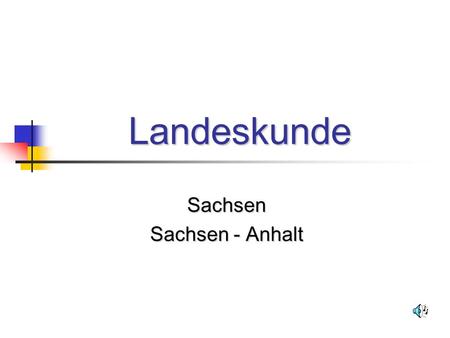 Sachsen Sachsen - Anhalt