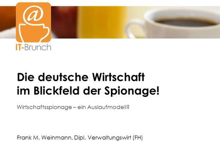 Die deutsche Wirtschaft im Blickfeld der Spionage!