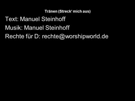 Tränen (Streck‘ mich aus)