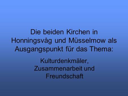 Kulturdenkmäler, Zusammenarbeit und Freundschaft