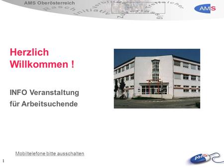 Herzlich Willkommen ! INFO Veranstaltung für Arbeitsuchende