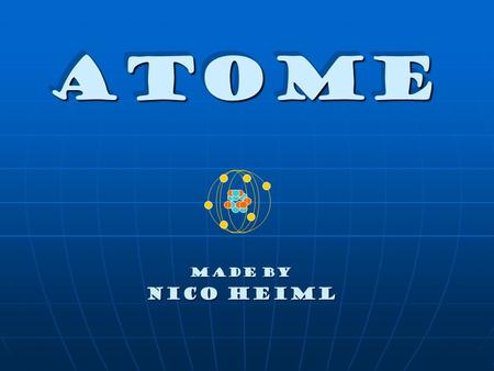 Atome Made by Nico Heiml.