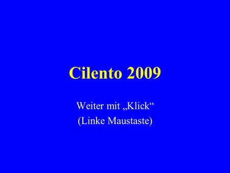 Cilento 2009 Weiter mit Klick (Linke Maustaste). Die Wander-Gruppe!