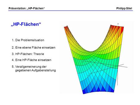 „HP-Flächen“ 1. Die Problemsituation 2. Eine ebene Fläche einsetzen