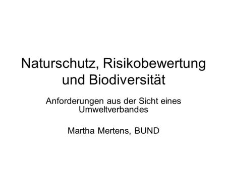 Naturschutz, Risikobewertung und Biodiversität