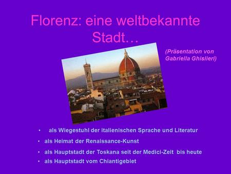 Florenz: eine weltbekannte Stadt…