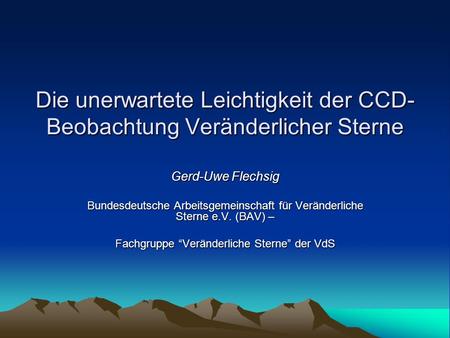 Die unerwartete Leichtigkeit der CCD-Beobachtung Veränderlicher Sterne