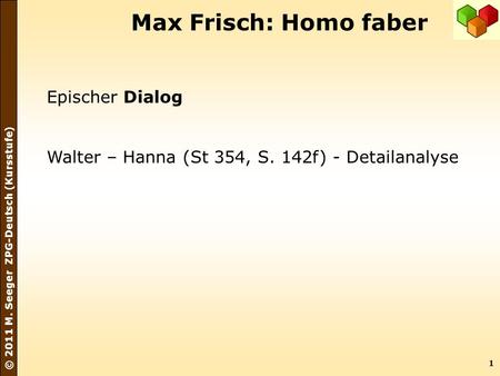 Max Frisch: Homo faber Epischer Dialog